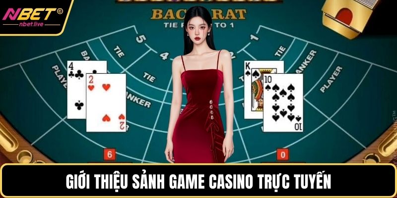 Giới thiệu sảnh game casino trực tuyến