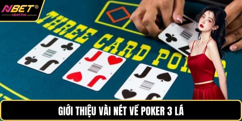 Giới thiệu vài nét về Poker 3 lá