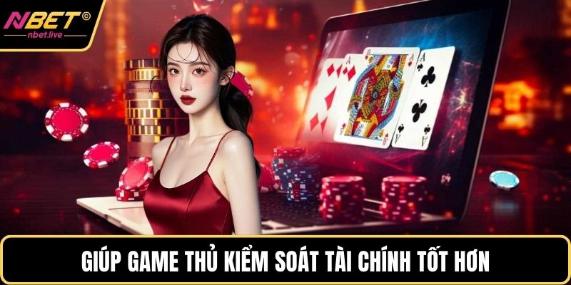 Giúp game thủ kiểm soát tài chính tốt hơn