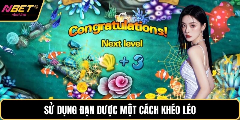 Sử dụng đạn dược một cách khéo léo