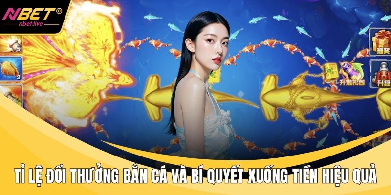 Tỉ lệ đổi thưởng bắn cá